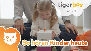 Die neue tigerbox TOUCH So hören KInder heute [upl. by Faubert]