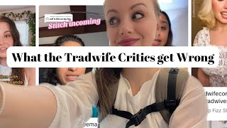 The Critics are WRONG when it comes to Being a TRADWIFE [upl. by Enelaehs]