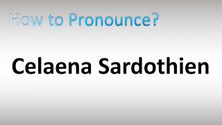 How to Pronounce Celaena Sardothien [upl. by Atela]