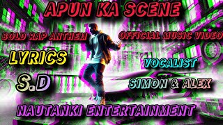 quotApun Ka Scene  Bold Rap Anthem  Official Music Video  Nautanki Entertainmentquot [upl. by Misty266]