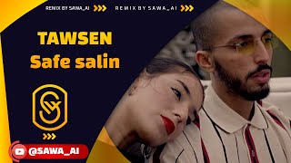 Tawsen  Safe Salina Remix By SawaAI  CoverAI [upl. by Llevad]