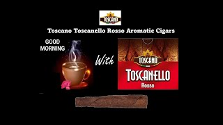 Toscano Toscanello Rosso Aromatic Cigars  The perfect Cigar with your morning coffee [upl. by Sielen70]