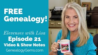 How to Find Free Genealogy Free Ancestry Records and more Elevenses with Lisa [upl. by Valora]