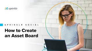 Sprinklr Social  The Publishing Workflow  How to Create an Asset Board [upl. by Ylaek]