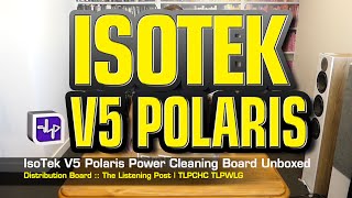 IsoTek V5 Polaris 6way Power Cleaning and Distribution Board  The Listening Post  TLPCHC TLPWLG [upl. by Sibie218]