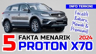 5 Perkara Perlu Anda Tahu Tentang PROTON X70 Facelift 2024 [upl. by Ainesy]