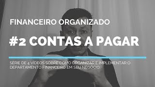 PROCESSO DE CONTAS A PAGAR  VÃDEO 2  FINANCEIRO ORGANIZADO [upl. by Euqinue]