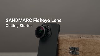 SANDMARC Fisheye Lens for iPhone  Getting Started [upl. by Onez]