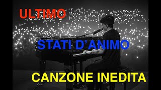 STATI DANIMO  Ultimo Niccolò Moriconi  CANZONE INEDITA LIVE [upl. by Neleh]