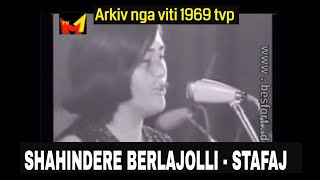 Shahindere Berlajolli  Stafaj  Arkiv nga viti 1969 RTP [upl. by Annaiv]