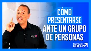 Cómo presentarse ante un grupo de personas  CURSO COMO PRESENTARSE 4 [upl. by Anaujik]