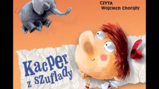 Kacper z szuflady  Grzegorz Kasdepke  audiobook [upl. by Imoyn]