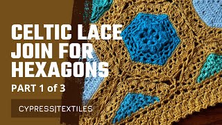 Celtic Lace Join for Hexagons  PART 1 of 3  Free Crochet Pattern Joining Method Hexagons [upl. by Eynttirb982]