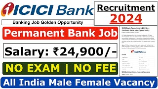 ICICI Bank Recruitment 2024  BFSI Sector Jobs Opportunity  ICICI Bank Freshers Jobs 2024 [upl. by Darren]