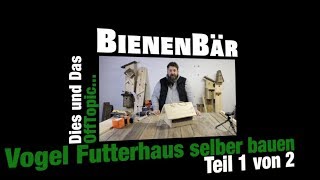 Vogel Futterhaus selber bauen 1v2  ganz einfach ausführliches Tutorial DIY [upl. by Olnee]