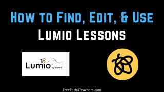 A Quick Guide to Finding Editing and Using Lumio Lessons [upl. by Deste]