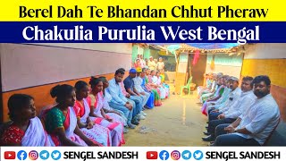 Berel Dah Te Bhandan Chhut Pheraw  Chakulia Purulia WB  sengelsandesh [upl. by Welker61]