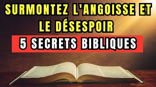 5 Conseils Pour Surmonter L’angoisse et Le Désespoir Selon la Bible [upl. by Mauer]