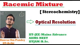 Stereoisomerism16  Optical Isomerism12  Racemic Mixture amp Its Resolution  By OM Sir  IITD [upl. by Idou767]