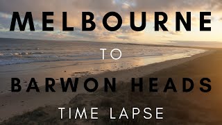 MELBOURNE TO BARWON HEADS TIME LAPSE 4K [upl. by Arremat756]