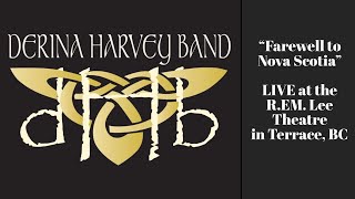 Derina Harvey Band  Farewell to Nova Scotia LIVE from Terrace BC [upl. by Zinck]