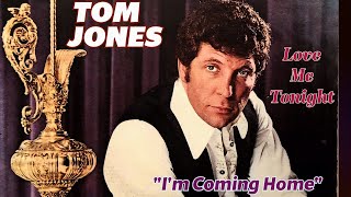 Tom Jones  Im Coming Home Love Me Tonight  1969 [upl. by Lamiv741]