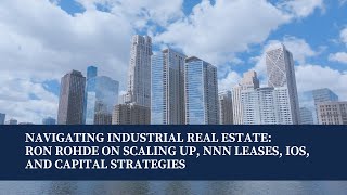 Navigating Industrial Real Estate Ron Rohde on Scaling Up NNN Leases IOS and Capital Strategies [upl. by Launamme]