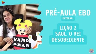 Lição 2  Maternal  3º Trimestre de 2024  Saul o rei desobediente  CPAD [upl. by Narud]