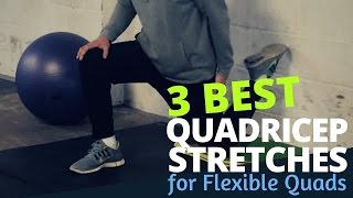 3 Best Quadricep Stretches for Flexible Quads [upl. by Hinckley]