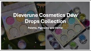 Dieverune Cosmetics Dew Drops Collection Palette Pigments and Gems [upl. by Esinev562]