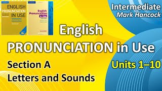 English Pronunciation in Use  Units 110  Letters amp Sounds  Intermediate  Mark Hancock  2nd Ed [upl. by Tamiko320]