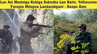 Lan Asi Meeteiga Kukiga Soknaba Lan Natte Yelhoumee Furupta Mitopna Landarakpani  Haopu Kom [upl. by Gen]