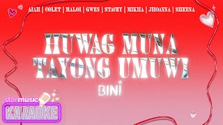 BINI  Huwag Muna Tayong Umuwi Karaoke [upl. by Osei]