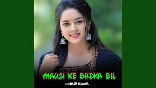 Maugi Ke Badka Bil [upl. by Lasala]