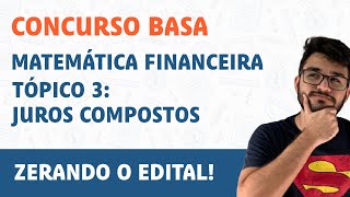 JUROS COMPOSTOS  MATEMÃTICA FINANCEIRA  BANCO da AMAZÃ”NIA  BASA [upl. by Conrad]