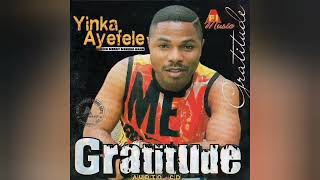 Yinka Ayefele  Gratitude Full Album [upl. by Giulio655]