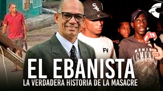 EL EBANISTA  LA VERDADERA HISTORIA DE LA MASACRE  SOBREVIVIENTES Y VICTIMAS HABLAN POR 1RA VES [upl. by Lilybel205]