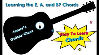 Learning the E A and B7 Chords [upl. by Prichard180]