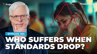 Ep 365 — Who Suffers When Standards Drop  Fireside Chat  PragerU [upl. by Nnylav]