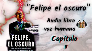 Felipe el oscuro Cap 8 Voz humana [upl. by Nosyrb885]