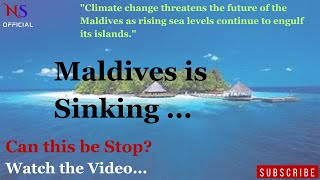 Sinking Paradise Can We Save Maldives Could This be the Result of Climate Change OR Y Blame Climate [upl. by Ennovehc]