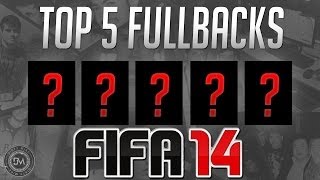 Top 5 Overpowered Fullbacks Defenders in FIFA 14 Ultimate Team FUT 14  Guide to the Best Squad [upl. by Teyut634]