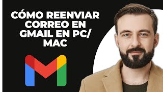 Cómo reenviar correos en Gmail en PCMac Actualizado [upl. by Aserat625]