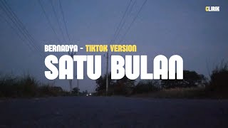 Satu Bulan  BernadyaTiktok Version 1 Hour [upl. by Tufts]