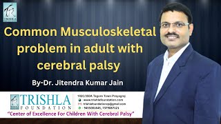 Bone joint amp muscle problem faced by cerebral palsy adult English Part 1  Trishla Foundation [upl. by Seltzer]