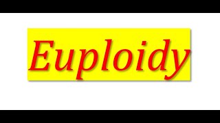 Introduction to Euploidy [upl. by Slocum]