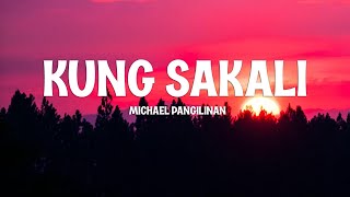 Kung Sakali  Michael Pangilinan Lyrics [upl. by Katerina]