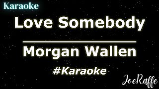 Morgan Wallen  Love Somebody Karaoke [upl. by Heyer]