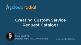 Creating Custom Service Request Catalogs in CloudRadial [upl. by Keene165]