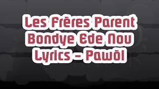 Les Frères Parent  Bondye Ede Nou Lyrics Pawòl [upl. by Owain]